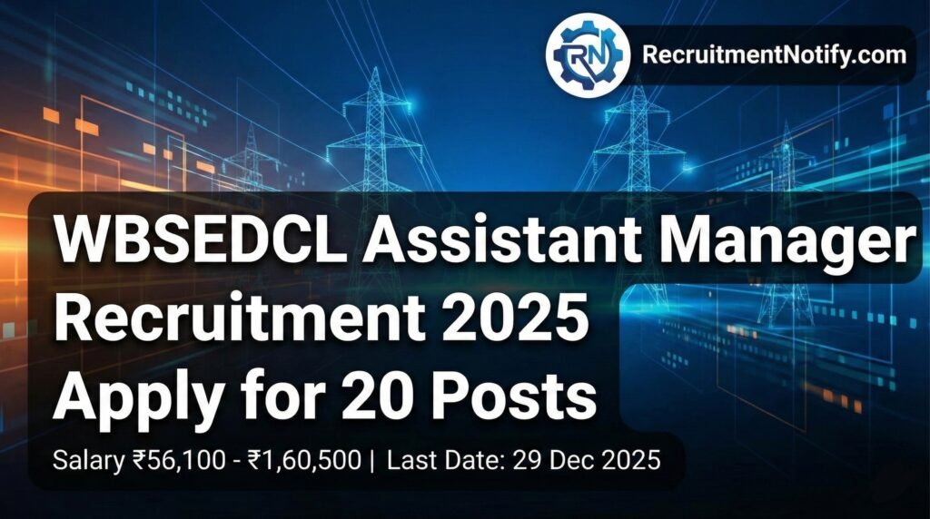 WBSEDCL Assistant Manager Recruitment 2025: Apply for 20 High-Paying Posts (Official)