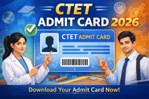 CTET Admit Card 2026 Released – Download Paper 1 & Paper 2 Hall Ticket