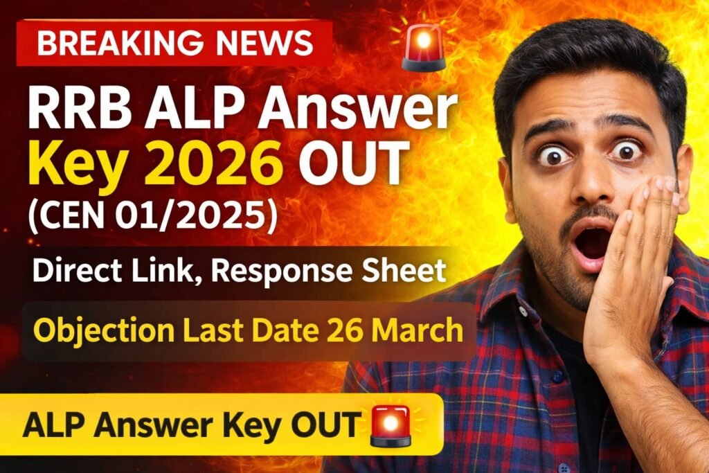 RRB ALP Answer Key 2026 OUT (CEN 01/2025) – Direct Link, Response Sheet, Objection Last Date 26 March