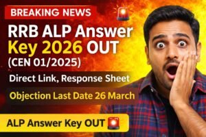 RRB ALP Answer Key 2026 OUT (CEN 01/2025) – Direct Link, Response Sheet, Objection Last Date 26 March
