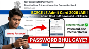 BCECE LE Admit Card 2026 Jari: Password Bhul Gaye? 2 Min Me Aise Karein Recover (Direct Link)