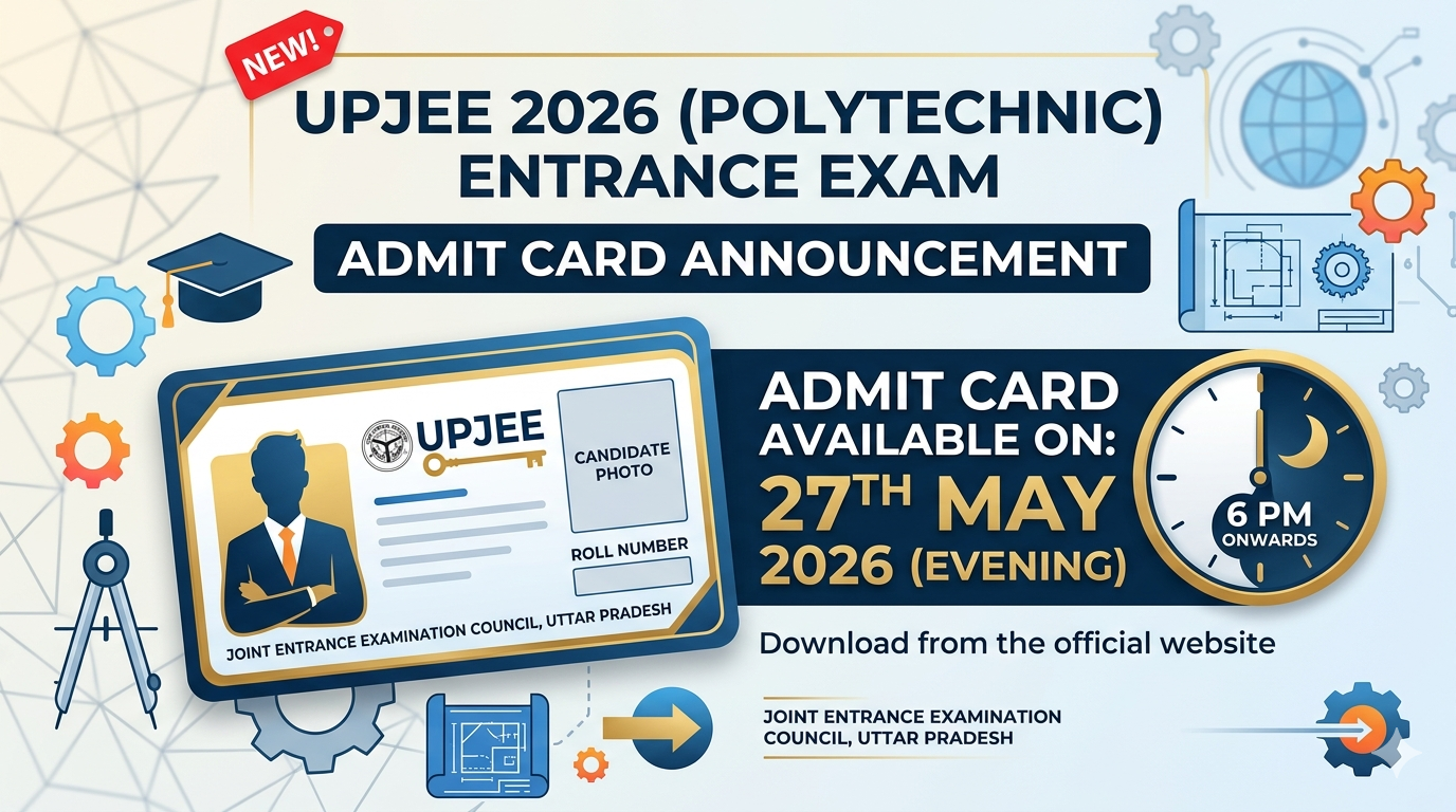 UPJEE 2026 Polytechnic Entrance Exam Admit Card Announcement and Download Date