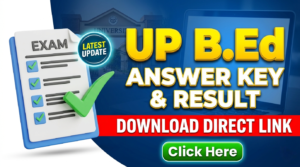 UP B.Ed Entrance Exam Answer Key 2026 & Result Updates: Yahan Dekhein Direct Link