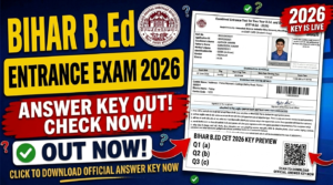 Bihar B.Ed Entrance Exam Answer Key 2026 Out