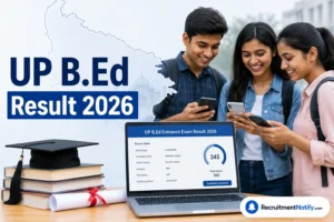 UP B.Ed Entrance Exam Result 2026: Scorecard Download Link, Expected Cut Off & Counselling